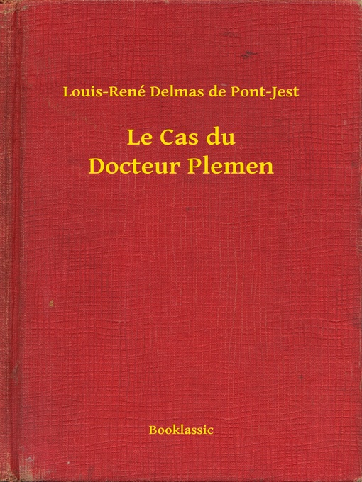 Title details for Le Cas du Docteur Plemen by Louis-René Delmas de Pont-Jest - Available